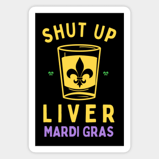 Mardi Gras Carnival NOLA shut up liver Magnet